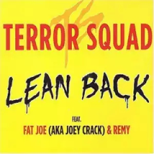 Terror Squad - Lean Back ft. Fat Joe, Remy